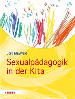 Abbildung von Maywald | Sexualpädagogik in der Kita | 3. Auflage | 2018 | beck-shop.de