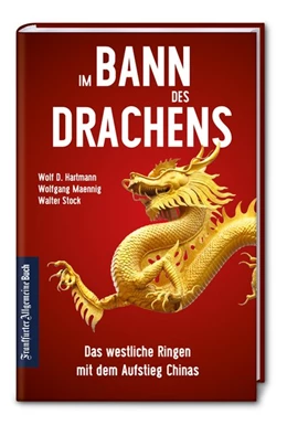 Abbildung von Hartmann / Maennig | Im Bann des Drachens: Das westliche Ringen mit dem Aufstieg Chinas | 1. Auflage | 2018 | beck-shop.de