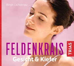 Abbildung von Lichtenau | Feldenkrais für Gesicht & Kiefer - Hörbuch | 2. Auflage | 2018 | beck-shop.de