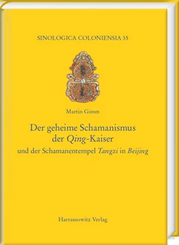 Abbildung von Gimm | Der geheime Schamanismus der Qing-Kaiser | 1. Auflage | 2018 | beck-shop.de