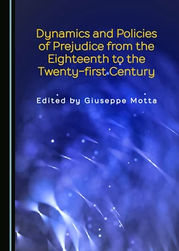 Abbildung von Dynamics and Policies of Prejudice from the Eighteenth to the Twenty-first Century | 1. Auflage | 2018 | beck-shop.de