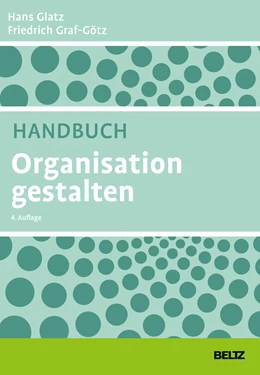 Abbildung von Glatz / Graf-Götz | Handbuch Organisation gestalten | 3. Auflage | 2018 | beck-shop.de