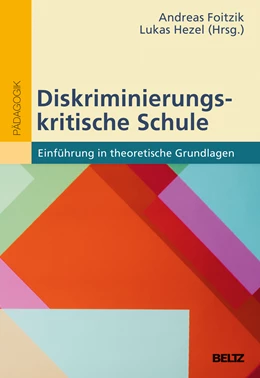 Abbildung von Foitzik / Hezel | Diskriminierungskritische Schule | 1. Auflage | 2018 | beck-shop.de