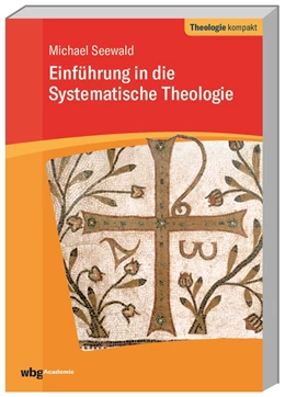 Abbildung von Seewald | Einführung in die Systematische Theologie | 1. Auflage | 2018 | beck-shop.de