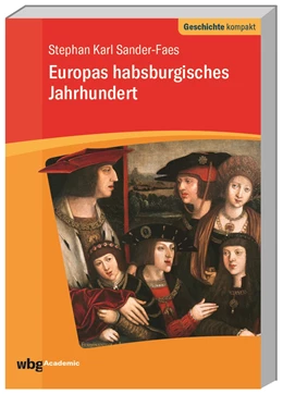 Abbildung von Sander-Faes / Reinhardt | Europas habsburgisches Jahrhundert | 1. Auflage | 2018 | beck-shop.de