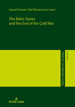 Abbildung von Piirimäe / Mertelsmann | The Baltic States and the end of the Cold War | 1. Auflage | 2018 | beck-shop.de