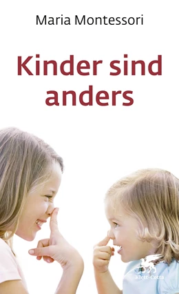 Abbildung von Montessori | Kinder sind anders (Kinder fordern uns heraus) | 1. Auflage | 2018 | beck-shop.de
