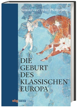 Abbildung von Price / Thonemann | Die Geburt des klassischen Europa | 1. Auflage | 2018 | beck-shop.de