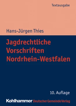 Abbildung von Thies | Jagdrechtliche Vorschriften Nordrhein-Westfalen | 10. Auflage | 2020 | beck-shop.de