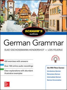 Abbildung von Gschossmann-Hendershot / Feuerle | Schaum's Outline of German Grammar, Sixth Edition | 6. Auflage | 2019 | beck-shop.de