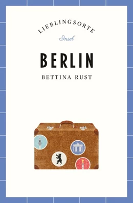 Abbildung von Rust | Berlin Reiseführer LIEBLINGSORTE | 1. Auflage | 2018 | beck-shop.de
