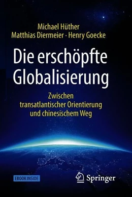Abbildung von Hüther / Diermeier | Die erschöpfte Globalisierung | 1. Auflage | 2018 | beck-shop.de