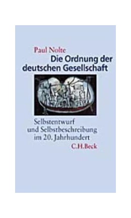 Abbildung von Nolte, Paul | Die Ordnung der deutschen Gesellschaft | 1. Auflage | 2000 | beck-shop.de