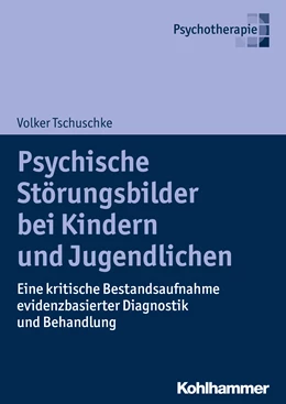 Abbildung von Tschuschke | Psychische Störungsbilder bei Kindern und Jugendlichen | 1. Auflage | 2019 | beck-shop.de