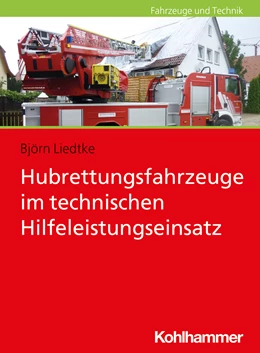 Abbildung von Liedtke / Zindler | Hubrettungsfahrzeuge im technischen Hilfeleistungseinsatz | 1. Auflage | 2020 | beck-shop.de