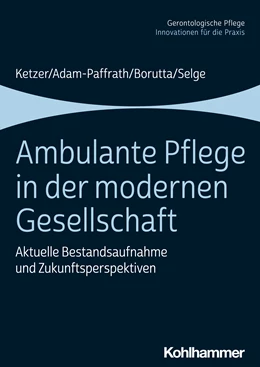 Abbildung von Ketzer / Adam-Paffrath | Ambulante Pflege in der modernen Gesellschaft | 1. Auflage | 2020 | beck-shop.de