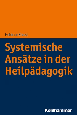 Abbildung von Kiessl | Systemische Ansätze in der Heilpädagogik | 1. Auflage | 2019 | beck-shop.de