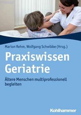 Abbildung von Rehm / Schwibbe (Hrsg.) | Praxiswissen Geriatrie | 1. Auflage | 2019 | beck-shop.de