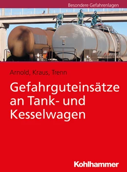 Abbildung von Arnold / Kraus | Gefahrguteinsätze an Tank- und Kesselwagen | 1. Auflage | 2024 | beck-shop.de