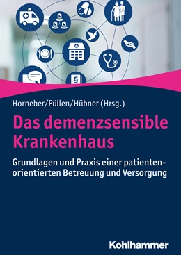 Abbildung von Horneber / Püllen | Das demenzsensible Krankenhaus | 1. Auflage | 2019 | beck-shop.de