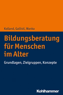Abbildung von Kolland / Gallistl | Bildungsberatung für Menschen im Alter | 1. Auflage | 2018 | beck-shop.de
