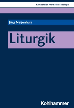 Abbildung von Neijenhuis | Liturgik | 1. Auflage | 2020 | beck-shop.de