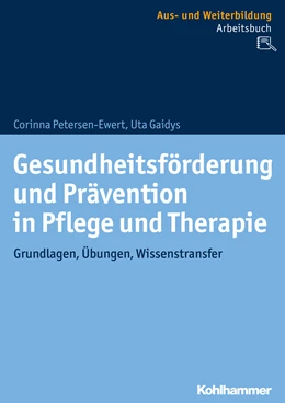 Abbildung von Petersen-Ewert / Gaidys | Gesundheitsförderung und Prävention in Pflege und Therapie | 1. Auflage | 2018 | beck-shop.de