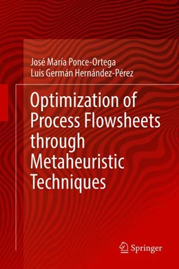 Abbildung von Ponce-Ortega / Hernández-Pérez | Optimization of Process Flowsheets through Metaheuristic Techniques | 1. Auflage | 2018 | beck-shop.de