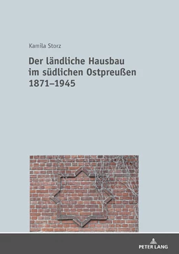 Abbildung von Storz | Der ländliche Hausbau im südlichen Ostpreußen 1871-1945 | 1. Auflage | 2018 | beck-shop.de