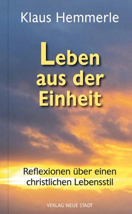 Abbildung von Hemmerle / Hagemann | Leben aus der Einheit | 1. Auflage | 2019 | beck-shop.de