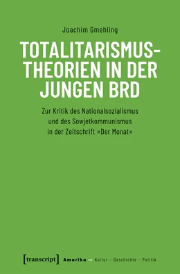 Abbildung von Gmehling | Totalitarismustheorien in der jungen BRD | 1. Auflage | 2022 | beck-shop.de