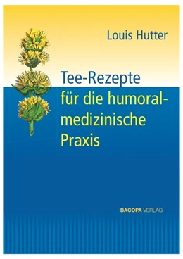 Abbildung von Hutter | Tee-Rezepte für die humoralmedizinische Praxis | 1. Auflage | 2021 | beck-shop.de