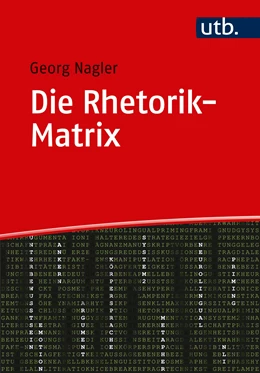 Abbildung von Nagler | Die Rhetorik-Matrix | 1. Auflage | 2018 | beck-shop.de