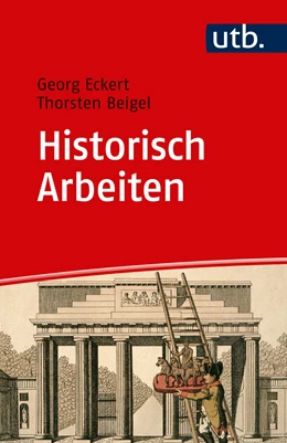 Abbildung von Beigel / Eckert | Historisch Arbeiten | 1. Auflage | 2019 | beck-shop.de