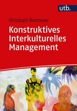 Abbildung von Barmeyer | Konstruktives Interkulturelles Management | 1. Auflage | 2018 | beck-shop.de