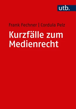 Abbildung von Fechner / Pelz | Kurzfälle zum Medienrecht | 1. Auflage | 2018 | beck-shop.de