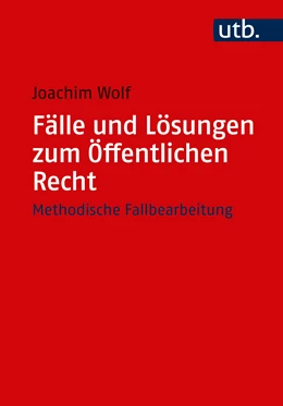 Abbildung von Wolf | Fälle und Lösungen zum Öffentlichen Recht | 1. Auflage | 2018 | beck-shop.de