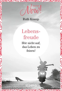 Abbildung von Knaup | Edition NOW Lebensfreude | 1. Auflage | 2018 | beck-shop.de