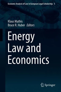 Abbildung von Mathis / Huber | Energy Law and Economics | 1. Auflage | 2018 | beck-shop.de