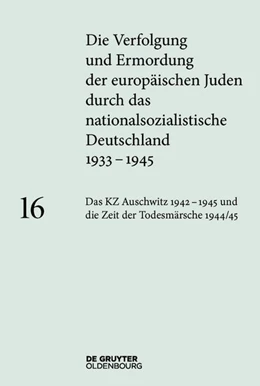 Abbildung von Rudorff | Das KZ Auschwitz 1942-1945 und die Zeit der Todesmärsche 1944/45 | 1. Auflage | 2018 | beck-shop.de