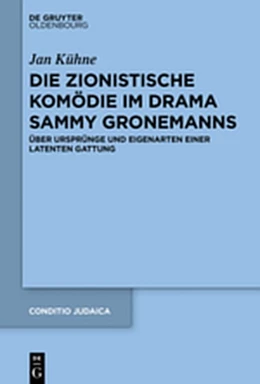 Abbildung von Kühne | Die zionistische Komödie im Drama Sammy Gronemanns | 1. Auflage | 2020 | beck-shop.de