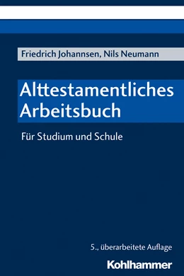 Abbildung von Johannsen / Neumann | Alttestamentliches Arbeitsbuch | 5. Auflage | 2019 | beck-shop.de