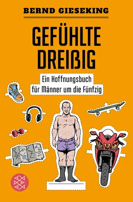 Abbildung von Gieseking | Gefühlte Dreißig – Ein Hoffnungsbuch für Männer um die Fünfzig | 1. Auflage | 2018 | beck-shop.de