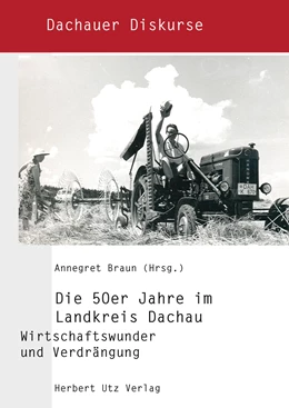 Abbildung von Braun | Die 50er Jahre im Landkreis Dachau | 1. Auflage | 2018 | 9 | beck-shop.de