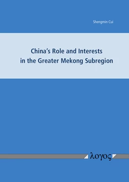 Abbildung von Cui | China’s Role and Interests in the Greater Mekong Subregion | 1. Auflage | 2018 | beck-shop.de