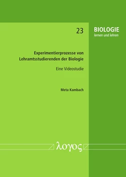 Abbildung von Kambach | Experimentierprozesse von Lehramtsstudierenden der Biologie -- Eine Videostudie | 1. Auflage | 2018 | 23 | beck-shop.de