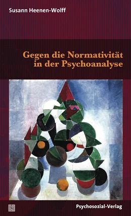 Abbildung von Heenen-Wolff | Gegen die Normativität in der Psychoanalyse | 1. Auflage | 2018 | beck-shop.de