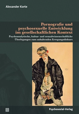 Abbildung von Korte | Pornografie und psychosexuelle Entwicklung im gesellschaftlichen Kontext | 1. Auflage | 2018 | beck-shop.de