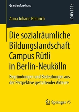 Abbildung von Heinrich | Die sozialräumliche Bildungslandschaft Campus Rütli in Berlin-Neukölln | 1. Auflage | 2018 | beck-shop.de