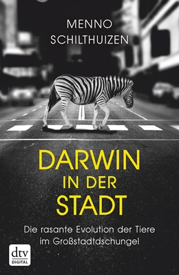 Abbildung von Schilthuizen | Darwin in der Stadt Die rasante Evolution der Tiere im Großstadtdschungel | 1. Auflage | 2018 | beck-shop.de